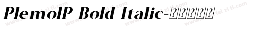 PlemolP Bold Italic字体转换